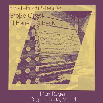 Max Reger: Organ Works, Vol. 4. Grosse Orgel, Sankt Marien, Lübeck (Live Version 05/14/1992) by Ernst-Erich Stender