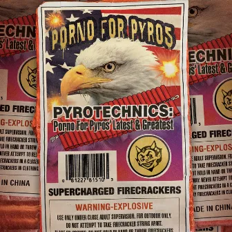 Pyrotechnics: Porno For Pyros' Latest & Greatest by Porno for Pyros