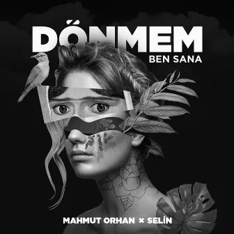 Dönmem Ben Sana by Selin