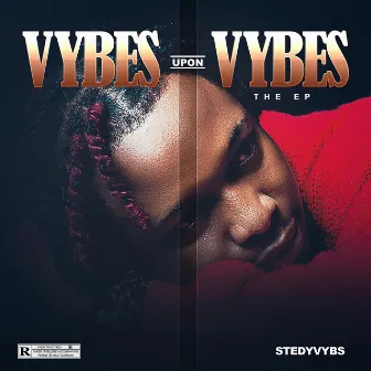 VybesUponVybes THE EP by StedyVybs