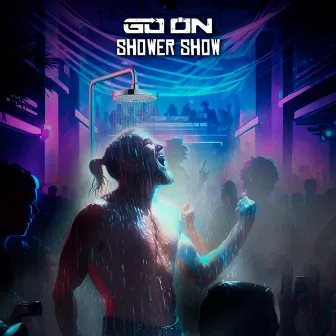 Shower Show by Go On