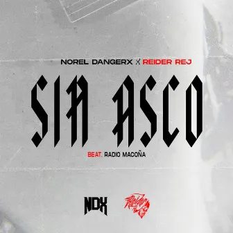 Sin Asco by Norel Dangerx