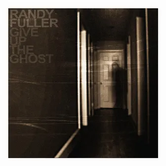 Give Up The Ghost by Randy Fuller