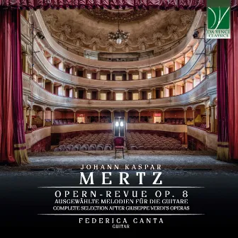 Johann Kaspar Mertz: Opern-Revue op. 8. Complete Selection after Giuseppe Verdi's Operas by Federica Canta