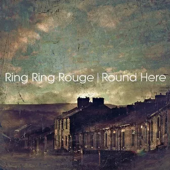 Round Here by Ring Ring Rouge