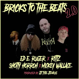 Bricks To The Beats 2.0 by Ed E. Ruger