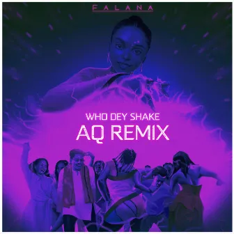 Who Dey Shake (AQ REMIX) by AQ