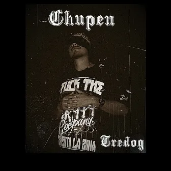 Chupen by Tredog