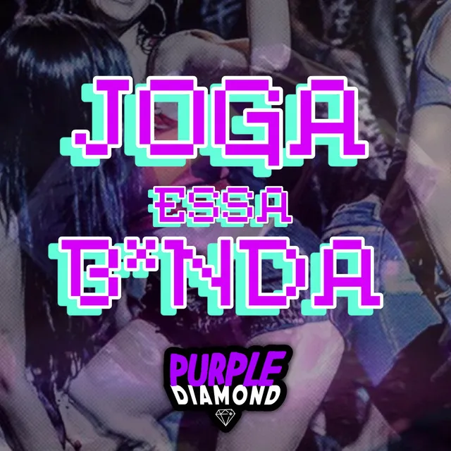 Joga essa b*nda