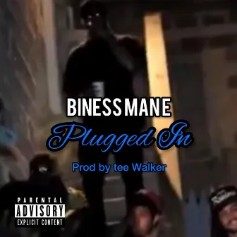 Plugged In by Biness Man E