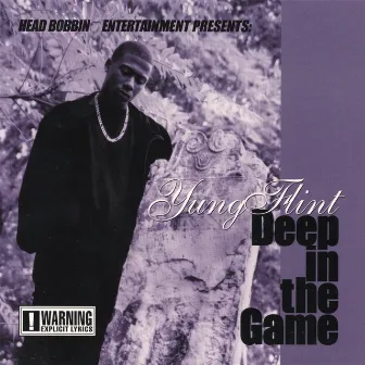 Deep In The Game by Yung Flint