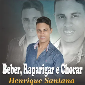 Beber, Raparigar e Chorar by Henrique Santana