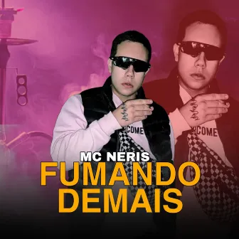 Fumando Demais by MC NERIS