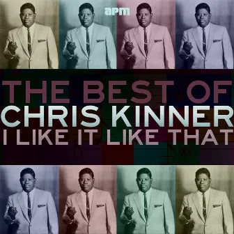 I Like It Like That - The Best Of by Chris Kenner