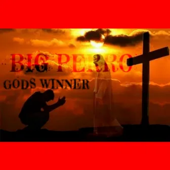 Gods Winner by Big Perro