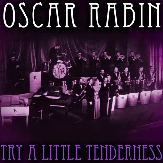 Try A Little Tenderness by Oscar Rabin