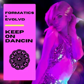 Keep On Dancin (Radio Edit) by FORMATICS