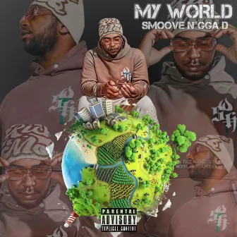 My World by Smoove N*gga D