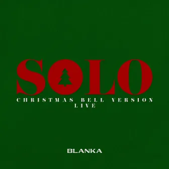 Solo (Christmas Bell Version; Live) by BLANKA