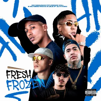 Fresh Frozen by Mc Neguinho PRT