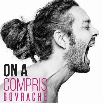 On a compris by Govrache