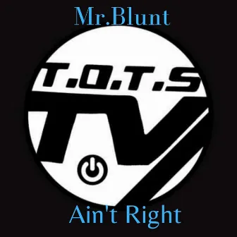 Ain't Right by Bluntdog