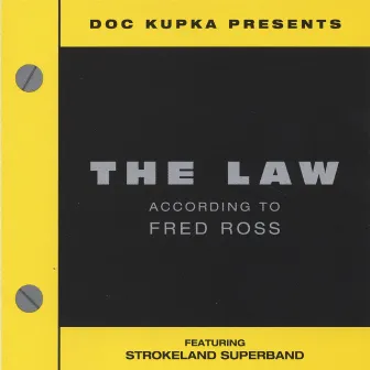 The Law: According To Fred Ross by Strokeland Superband