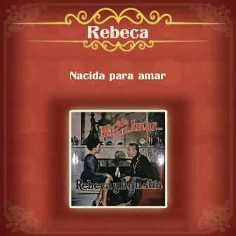 Nacida para Amar by Rebeca