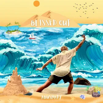 Blissed Out by Abushady