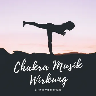 Chakra Musik Wirkung: Öffnung und Reinigung by Entspannungsmusik Akaedmie