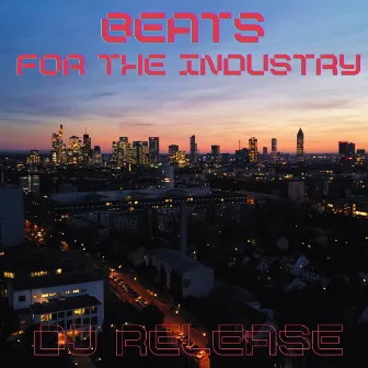 Beats for the Industry by DJ Release