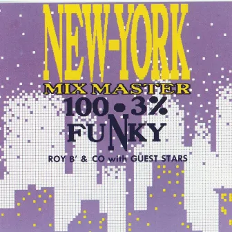 New York Mix of Master Roy B' (100% Funky) by Roy B'