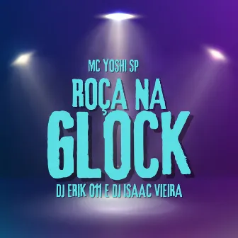 Roça na Glock by DJ ERIK 011