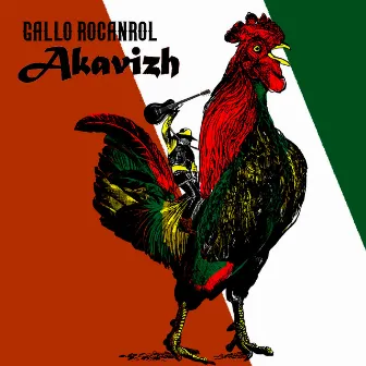 Gallo Rocanrol by Akavizh