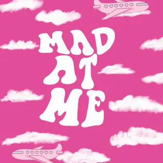 Mad At Me by Kat