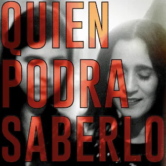 Quién Podrá Saberlo by Dom La Nena