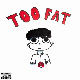 Too Fat by Brayke