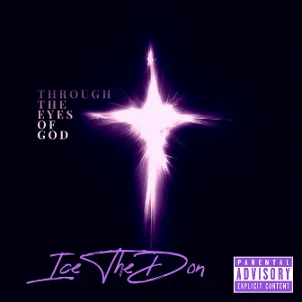 Through The Eyes Of G​.​Ō​.​D. by Ice the Don