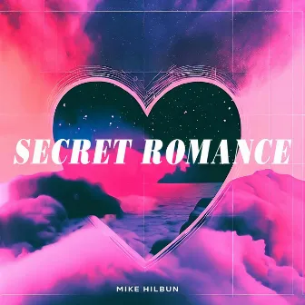 Secret Romance by Mike Hilbun