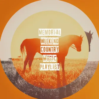 Memorial Weekend Country Music Playlist by Country Pop All-Stars