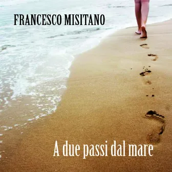 A due passi dal mare by Francesco Misitano