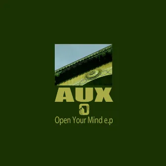 Open Your Mind EP by Aux