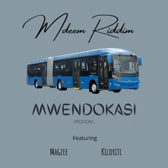 Mwendokasi by Mdeem Riddim