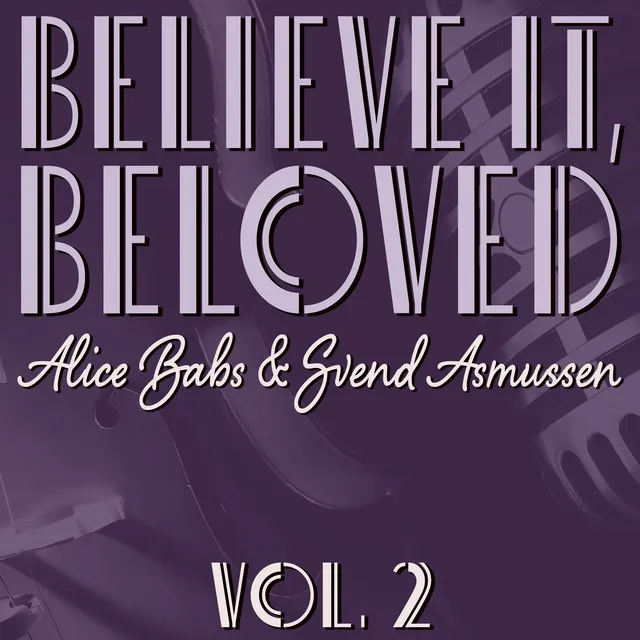 Believe It, Beloved, Vol. 2