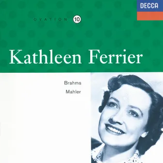 Kathleen Ferrier Vol.10 - Brahms / Mahler by John Newmark