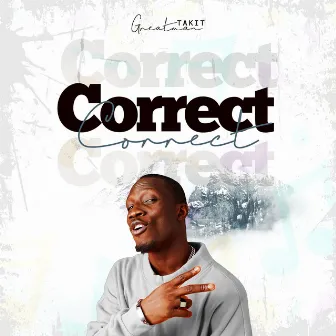 CORRECT by Greatman Takit