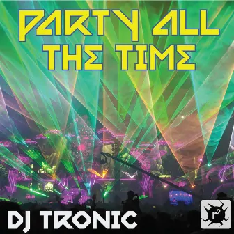 Party All the Time by DJ Tronic