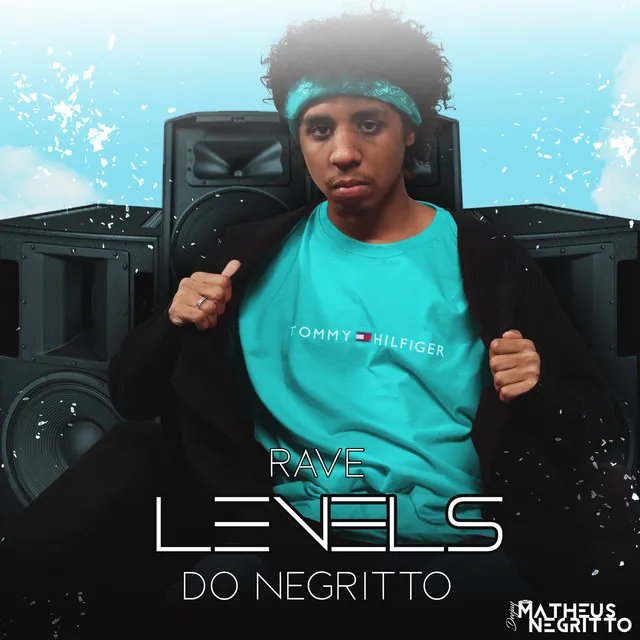 RAVE LEVELS DO NEGRITTO