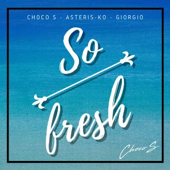 So Fresh by Choco S