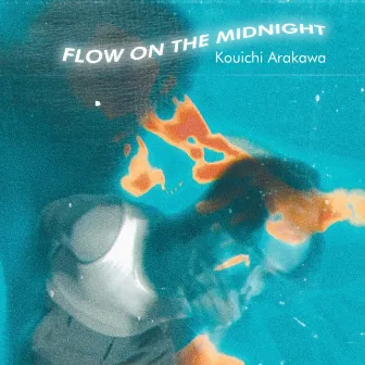 Flow on the Midnight by Kouichi Arakawa